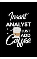 Insant Analyst Just Add Coffee