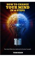 How to Change Your Mind in 10 Steps