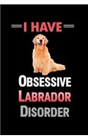 I Have O.L.D. Obsessive Labrador Disorder