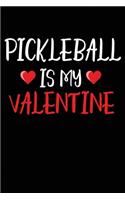 Pickleball Is My Valentine: 6x9 Ruled Notebook, Journal, Daily Diary, Organizer, Planner