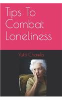 Tips To Combat Loneliness