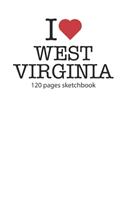 I love West Virginia: I love West Virginia notebook diary I love West Virginia booklet I love West Virginia recipe book I love West Virginia notebook I heart West Virgini