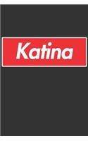 Katina: Katina Planner Calendar Notebook Journal, Personal Named Firstname Or Surname For Someone Called Katina For Christmas Or Birthdays This Makes The Pe