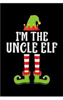 I'm the Uncle Elf: Blank Lined Family Matching Christmas Diary - Best Christmas gift Notebook And Journal - 6x9 Inch 120 Pages White Paper