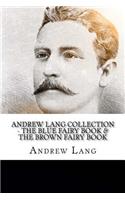 Andrew Lang Collection - The Blue Fairy Book & The Brown Fairy Book