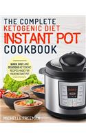 Keto Diet Instant Pot Cookbook: The Complete Ketogenic Diet Instant Pot Cookbook