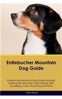 Entlebucher Mountain Dog Guide Entlebucher Mountain Dog Guide Includes: Entlebucher Mountain Dog Training, Diet, Socializing, Care, Grooming, Breeding and More