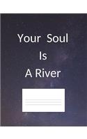 Your Soul Is A River