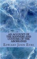 An account of the Manners and Customs of the Aborigines