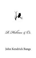R. Holmes & Co.