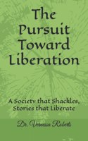 Pursuit Toward Liberation