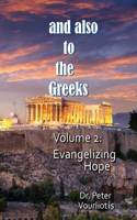 And Also to the Greeks: Evangelizing Hope