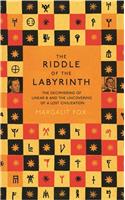 Riddle of the Labyrinth: The Quest to Crack an Ancient Code and the Uncovering of a Lost Civilisation