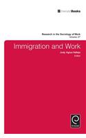 Immigration and Work: (Research in the Sociology of Work)