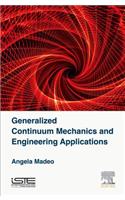 Generalized Continuum Mechanics and Engineering Applications