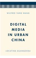 Digital Media in Urban China