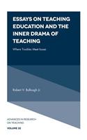 Essays on Teaching Education and the Inner Drama of Teaching