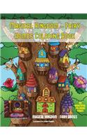 Magical Kingdom - Fairy Homes Coloring Book: An adult coloring book with 40 assorted pictures of fairy environments