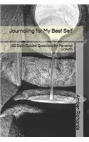 Journaling for My Best Self: 100 Daily Guided Questions for Personal Growth