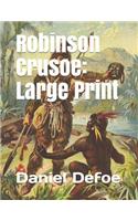 Robinson Crusoe: Large Print