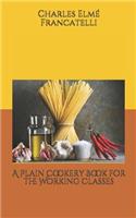 A Plain Cookery Book for the Working Classes