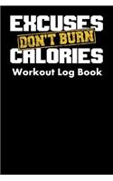 Excuses Don't Burn Calories