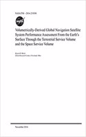 Volumetrically-Derived Global Navigation Satellite System Performance Assessment from the Earths Surface Through the Terrestrial Service Volume and the Space Service Volume