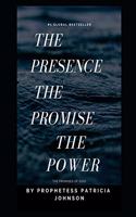 The Presence, the Promise, and the Power