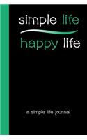 Simple Life Happy Life a Simple Life Journal