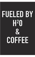 Fueled by H2O and Coffee: A 6x9 Inch Matte Softcover Journal Notebook with 120 Blank Lined Pages and a Funny Caffeine Powered Cover Slogan