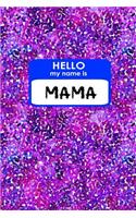 Hello My Name Is Mama: 6x9 New Baby Journal for Mother with Combo Sketchbook Lined Notebook Pages!