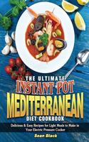 Ultimate Instant Pot Mediterranean Diet Cookbook
