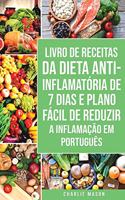 Livro de Receitas da Dieta Anti-inflamatória de 7 Dias E Plano Fácil de Reduzir a Inflamação Em português