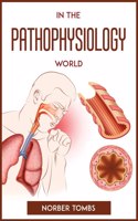 In the Pathophysiology World