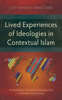 Lived Experiences of Ideologies in Contextual Islam: An Examination of Ayyaana Possession Cult in Marsabit County, Kenya
