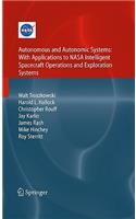 Autonomous and Autonomic Systems: With Applications to NASA Intelligent Spacecraft Operations and Exploration Systems