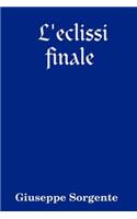 L'eclissi finale