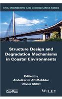 Structure Design and Degradation Mechanisms in Coastal Environments