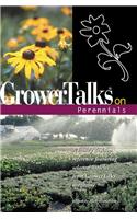 GrowerTalks on Perennials: A Handy Desktop Reference Featuring Selected Articles from GrowerTalks Magazine(English)