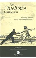 Duellists Companion: A Training Manual for 17th Century Italian Rapier