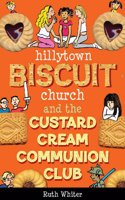 Hillytown Biscuit Church and the Custard Cream Communion Club