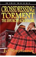 Crossdressing Torment - The Enforced Schoolgirl