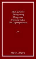 Effects of Decision Training among Managers and Professional Staff in Two Large Organisations