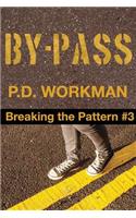 By-Pass, Breaking the Pattern #3