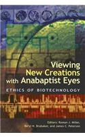 Viewing New Creations with Anabaptist Eyes