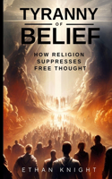 Tyranny of Belief