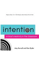 Intention: Critical Creativity in the Classroom