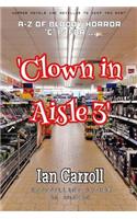 Clown in Aisle 3