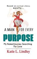 A Man for Every Purpose: My Naked Journey Searching for Love