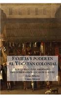 Familia y poder en el Yucatan colonial